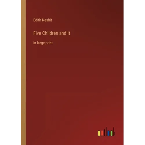 Five Children and It: in large print - Paperback