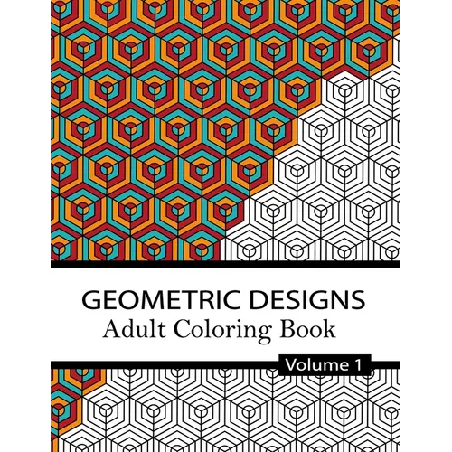 Geometric Designs Coloring Book Volume 1.: 32 Relaxing Geometric Patterns for adults and teens to Color, Create & Meditate - Paperback