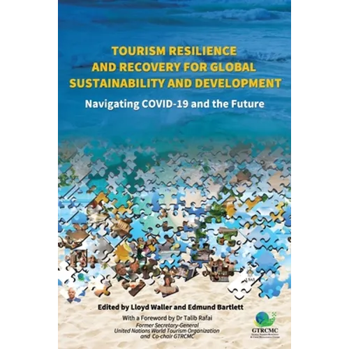 Tourism Resilience and Recovery for Global Sustainability and Development: Navigating COVID-19 and the Future - Paperback