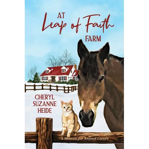 At Leap Of Faith Farm: A Memoir For Animal Lovers - Paperback