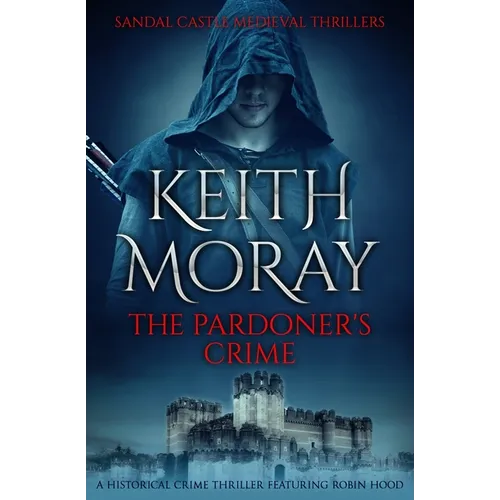 The Pardoner's Crime: A historical crime thriller featuring Robin Hood - Paperback