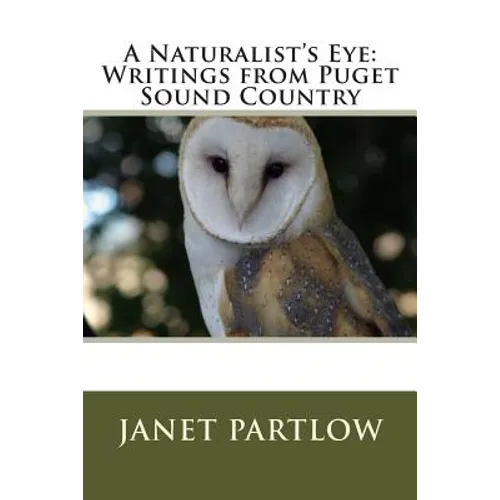 A Naturalist's Eye: Writings from Puget Sound Country - Paperback