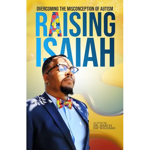 Raising Isaiah: Overcoming The Misconception of Autism - Paperback