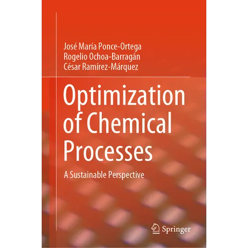 Optimization of Chemical Processes: A Sustainable Perspective - Hardcover