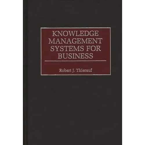 Knowledge Management Systems for Business - Hardcover