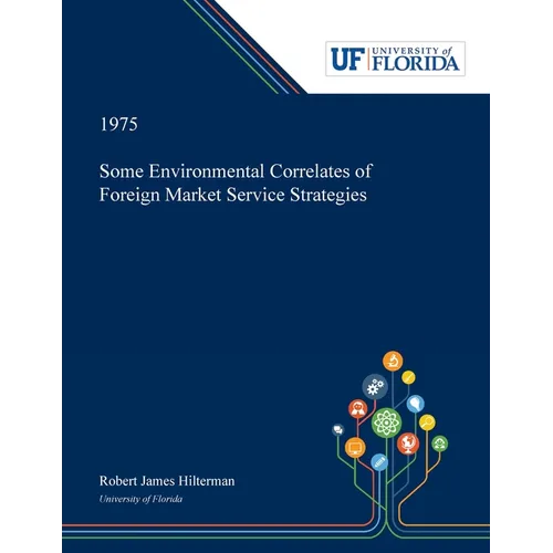 Some Environmental Correlates of Foreign Market Service Strategies - Paperback