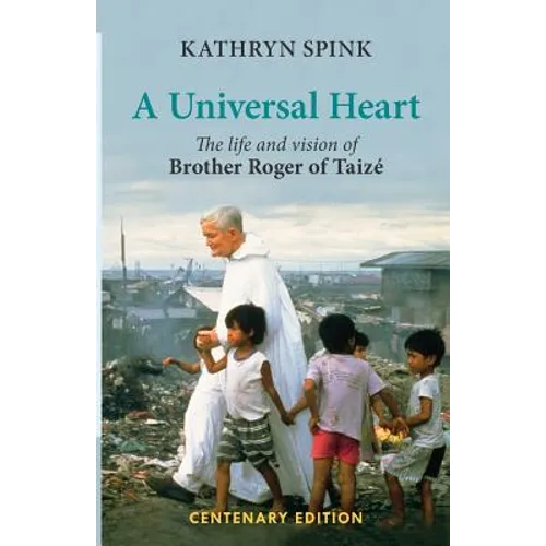 Universal Heart: The Life and Vision of Brother Roger of Taize - Paperback