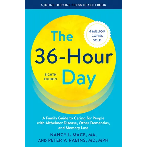The 36-Hour Day: A Family Guide to Caring for People with Alzheimer Disease, Other Dementias, and Memory Loss - Hardcover