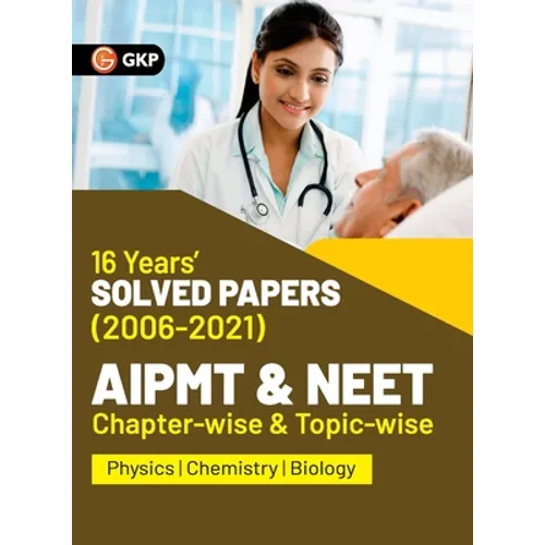 AIPMT NEET 2022 Chapter-wise and Topic-wise 16 Years Solved Papers (2006-2021) by GKP - Paperback