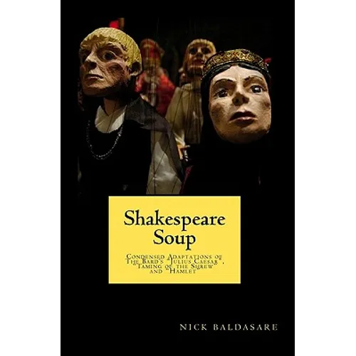 Shakespeare Soup: Condensed Adaptations of The Bard's 