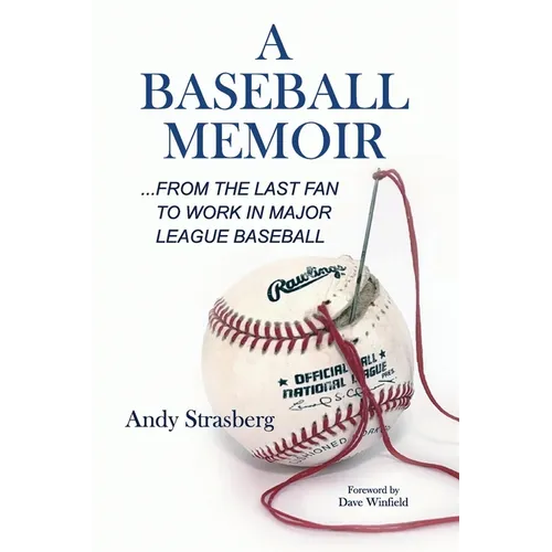 A Baseball Memoir......from the last fan to work in Major League Baseball - Paperback