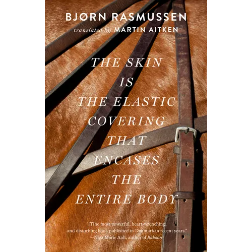The Skin Is the Elastic Covering That Encases the Entire Body - Paperback