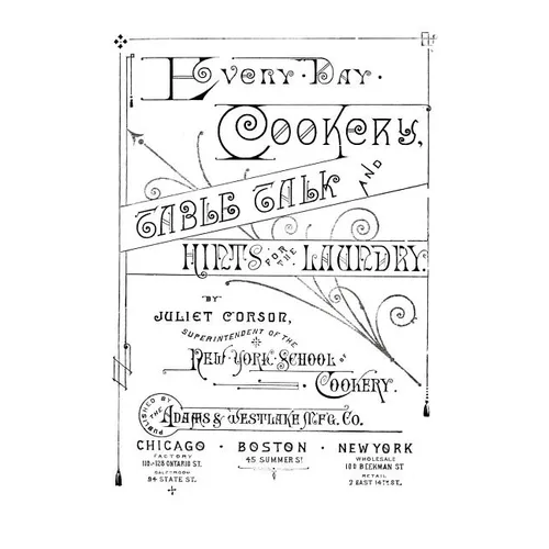 Every-Day Cookery, Table Talk, and Hints for the Laundry - Paperback