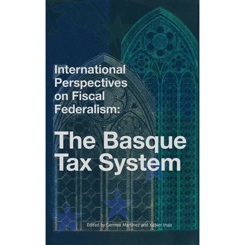 International Perspectives on Fiscal Federalism: The Basque Tax System - Hardcover