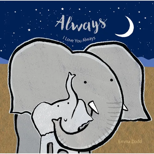 Always Padded Board Book: (A Heartwarming Story of Parental Love Featuring Parent & Child Elephants in Rhyming Text - For Babies and Toddlers) - Board Book