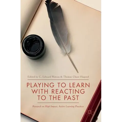 Playing to Learn with Reacting to the Past: Research on High Impact, Active Learning Practices - Hardcover