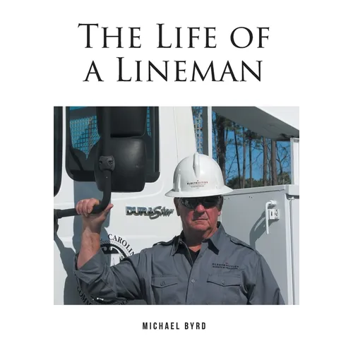 The Life of a Lineman - Hardcover