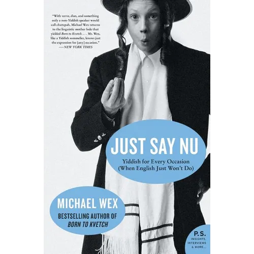 Just Say NU: Yiddish for Every Occasion (When English Just Won't Do) - Paperback