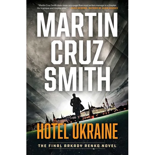 Hotel Ukraine: The Final Arkady Renko Novel - Hardcover