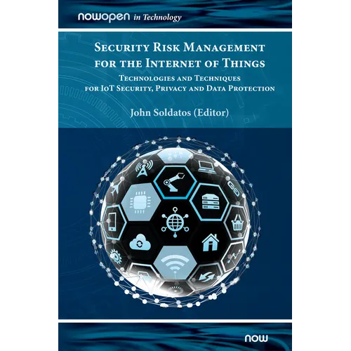 Security Risk Management for the Internet of Things: Technologies and Techniques for Iot Security, Privacy and Data Protection - Hardcover