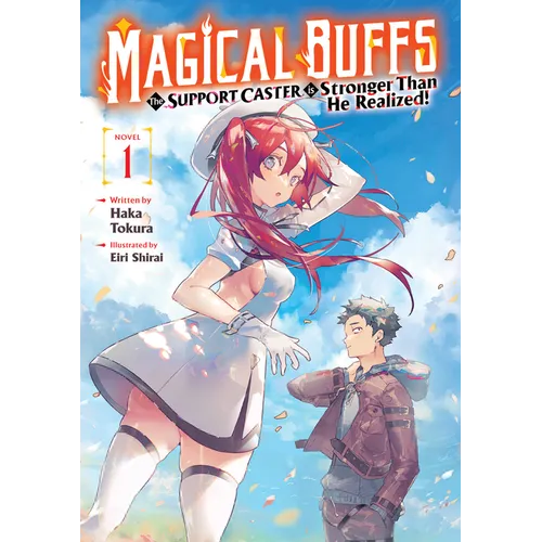 Magical Buffs: The Support Caster Is Stronger Than He Realized! (Light Novel) Vol. 1 - Paperback