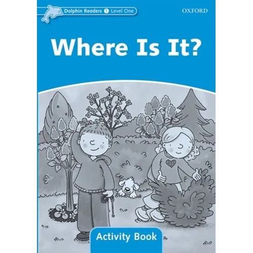 Dolphin Readers: Level 1: 275-Word Vocabularywhere Is It? Activity Book - Paperback