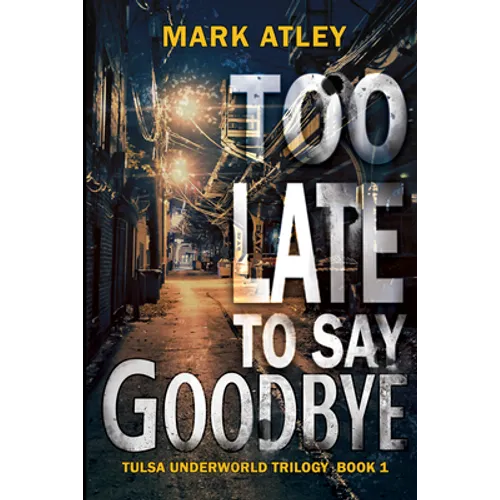 Too Late To Say Goodbye - Hardcover