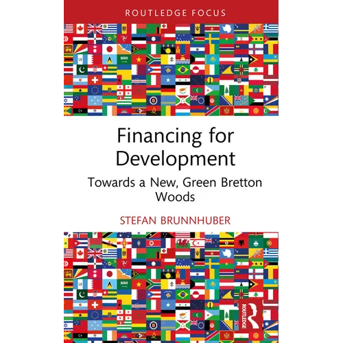 Financing for Development: Towards a New, Green Bretton Woods - Hardcover