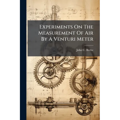 Experiments On The Measurement Of Air By A Venturi Meter - Paperback