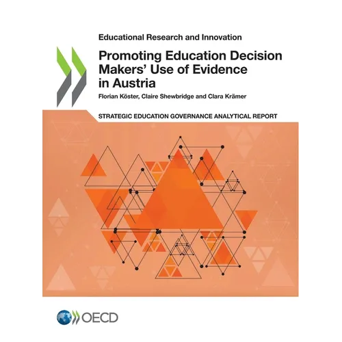 Promoting Education Decision Makers' Use of Evidence in Austria - Paperback