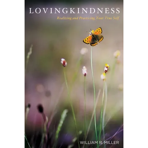 Lovingkindness: Realizing and Practicing Your True Self - Hardcover