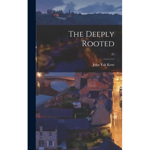 The Deeply Rooted; 25 - Hardcover