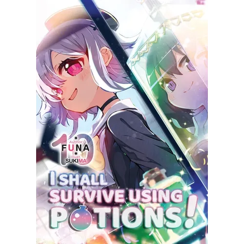 I Shall Survive Using Potions! Volume 10 (Light Novel)