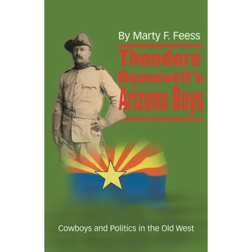 Theodore Roosevelt's Arizona Boys - Paperback