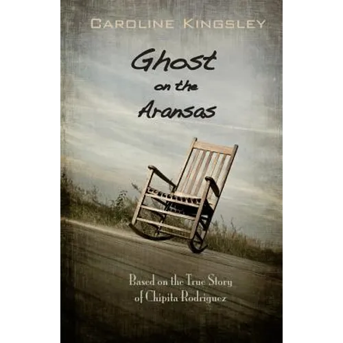 Ghost on the Aransas: Based on the True Story of Chipita Rodriguez - Paperback