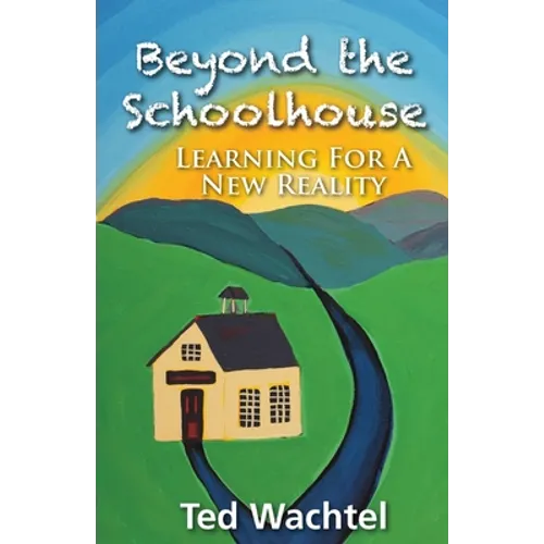 Beyond The Schoolhouse: Learning For A New Reality - Paperback