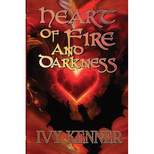 Heart of Fire and Darkness: Book 1 of Hearts of the Dragon - Paperback