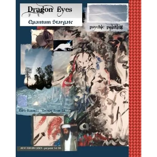 Dragon Eyes: - Quantum Stargate Psychic Painting - Paperback