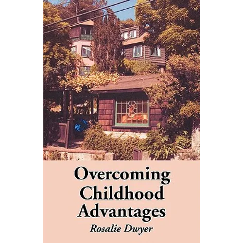 Overcoming Childhood Advantages - Paperback