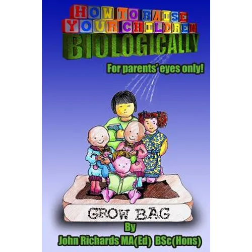 How to Raise Your Children Biologically: Empathic Parenting - Paperback