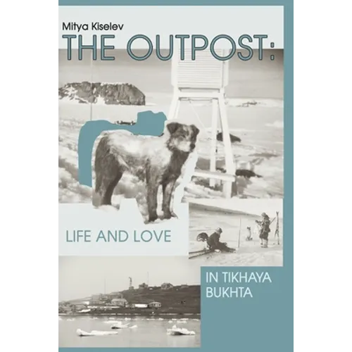 The Outpost: Life and Love in Tikhaya Bukhta - Paperback