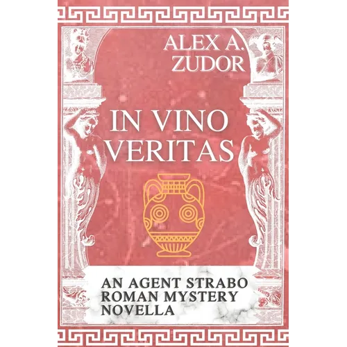 In Vino Veritas: An Agent Strabo Mystery Novella - Paperback