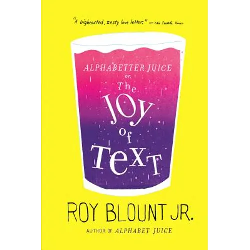 Alphabetter Juice: or, The Joy of Text - Paperback
