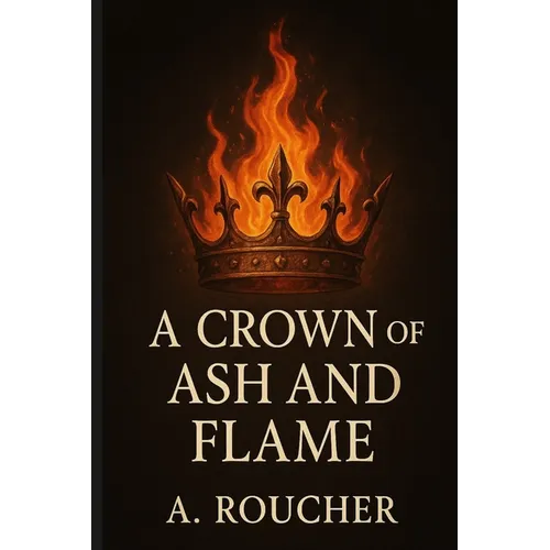 A Crown of Ash and Flame - Paperback