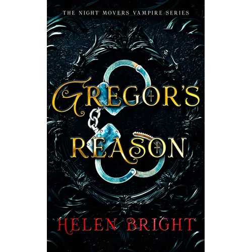 Gregor's Reason: A Steamy Vampire Romance with a Dominant Hero, Shattered Trust, and Fierce Emotional Heat - Paperback