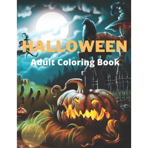 Halloween Adult Coloring Book: New and Expanded Edition, Featuring 50 Unique Designs, Pumpkin, Peacock, Fish, Squirrel, Owl & More - Paperback