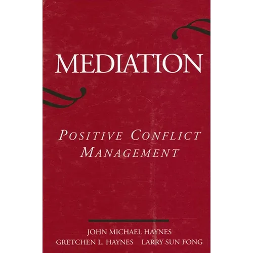 Mediation: Positive Conflict Management - Paperback