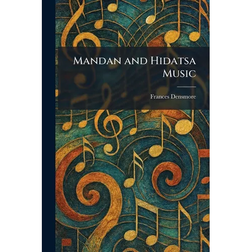 Mandan and Hidatsa Music - Paperback