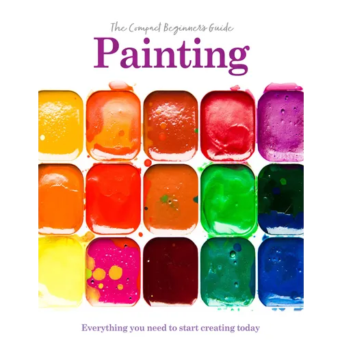 Painting: The Compact Beginner's Guide - Paperback