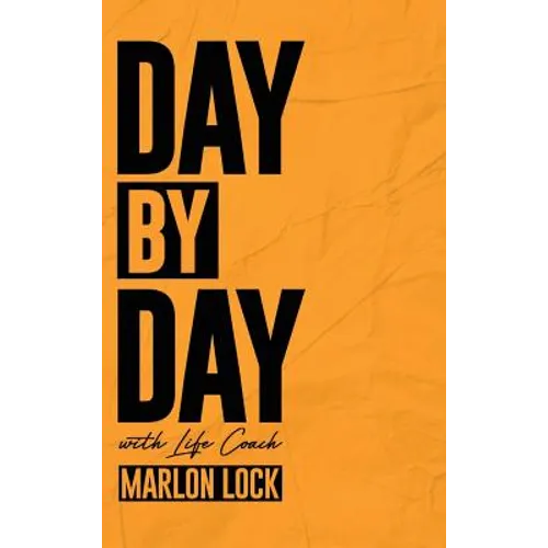 Day by Day with Life Coach Marlon Lock